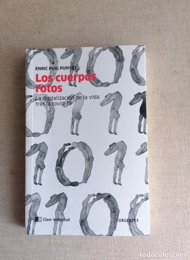 Libros: CUERPOS ROTOS,LOS PUIG PUNYET,ENRIC Publicado por CLAVE INTELECTUAL,, 2020 140pp -