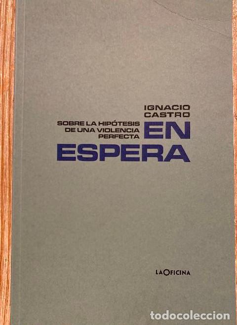 B&uuml;cher: En espera: Sobre la hip&oacute;tesis de una violencia perfecta - Ignacio Castro Rey