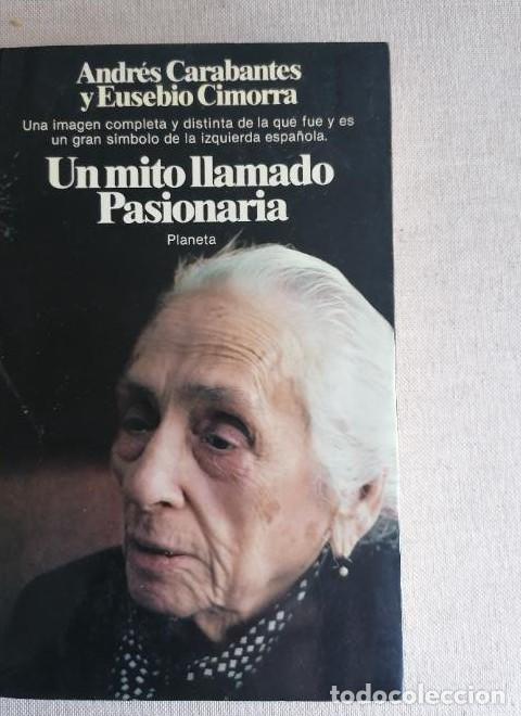 Livros em segunda m&atilde;o: Un mito llamado Pasionaria - Carabantes, Andr&eacute;s y Cimorra, Eusebio planeta 326pp -