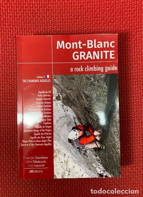 Libros: MONT-BLANC GRANITE, A ROCK CLIMBING GUIDE. VOLUME 2. DAMILANO, DESECURES, LAURENT. JMEDITIONS, 2017.