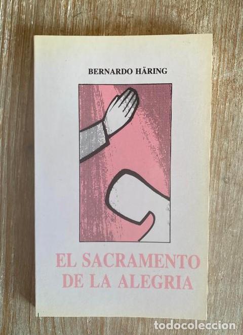 books: EL SACRAMENTO DE LA ALEGR&Iacute;A. BERNARDO HARING. EDITORIAL COVARRUBIAS, 1990. -