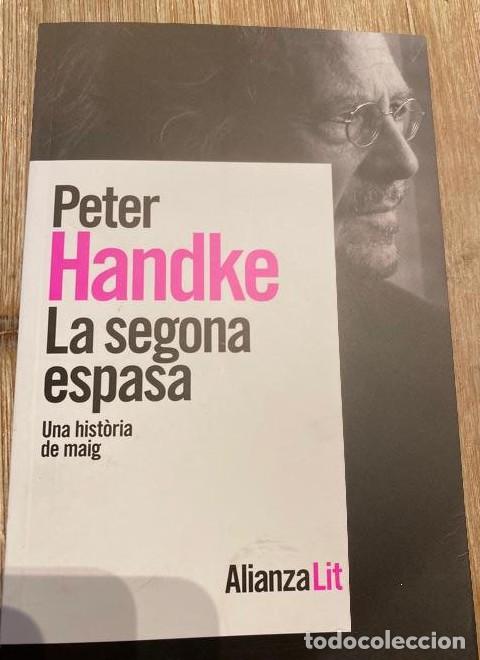 Libri di seconda mano: LA SEGONA ESPASA. UNA HIST&Ograve;RIA DE MAIG. PETER HANDKE. ALIANZA, 2022. -
