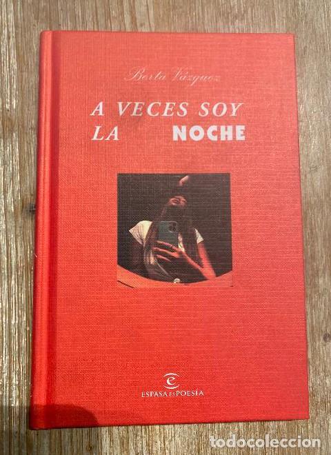 Livres: A VECES SOY LA NOCHE. BERTA V&Aacute;ZQUEZ. ESPASA, 2022. NUEVO. -