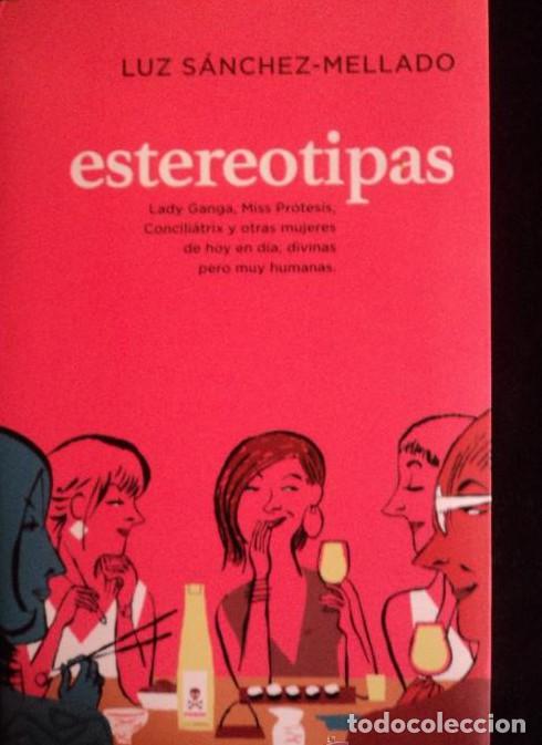 B&uuml;cher: ESTEREOTIPAS. LUZ SANCHEZ-MELLADO. PLAZA Y JANES. 2012 212 PAG -