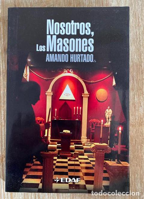 B&uuml;cher: NOSOTROS, LOS MASONES. AMANDO HURTADO. EDAF, 2005. -