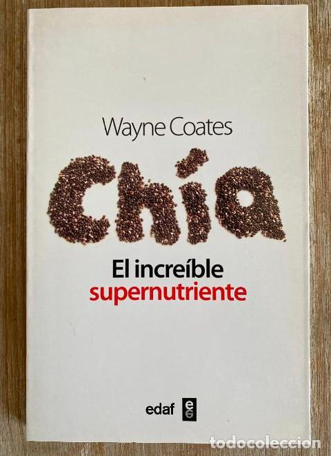 Livres: CH&Iacute;A, EL INCRE&Iacute;BLE SUPERNUTRIENTE. WAYNE COATES. EDAF, 2013. -
