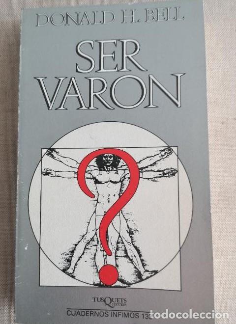 Livres: SER VAR&Oacute;N. LA PARADOJA DE LA MASCULINIDAD. DONALD H. BELL. TDK55 - -
