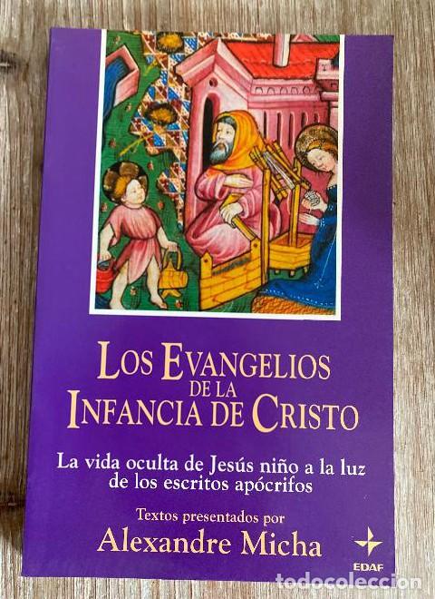 books: LOS EVANGELIOS DE LA INFANCIA DE CRISTO. TEXTOS POR ALEXANDRE MICHA. EDAF, 1995. -