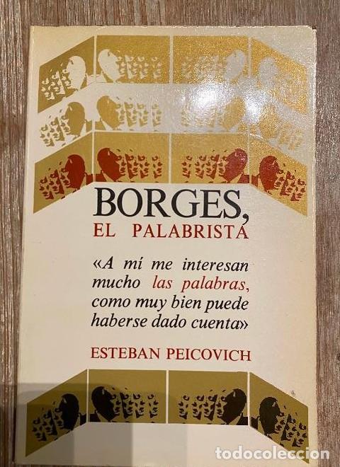 B&uuml;cher: BORGES, EL PALABRISTA. ESTEBAN PEICOVICH. 1980, EDITORIAL LETRA VIVA. -