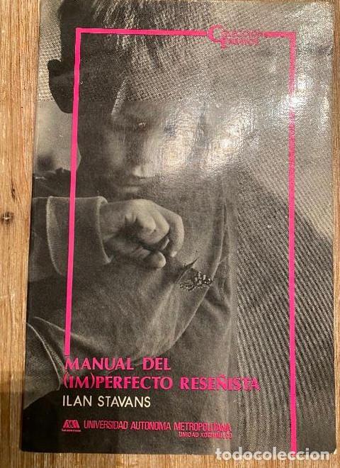 books: MANUAL DEL (IM)PERFECTO RESE&Ntilde;ISTA. ILAN STAVANS. UNIVERSIDAD AUTONOMA METROPOLITANA, 1989. -