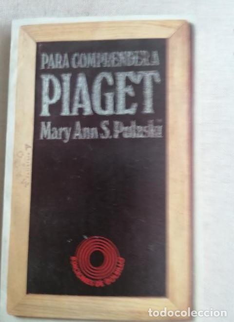 Livres: Mary Ann S. Pulaski - Para comprender a Piaget. Introducci&oacute;n al desarrollo cogniscivo del ni&ntilde;o. -