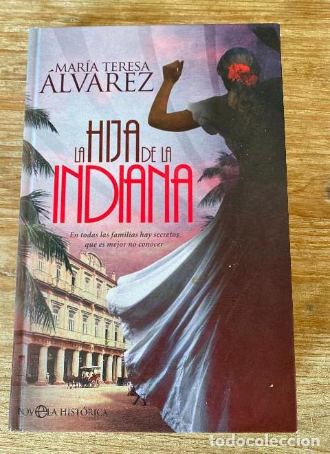 Livres: La hija de la indiana: En todas las familias hay secretos que es mejor no conocer (Novela hist&oacute;rica)