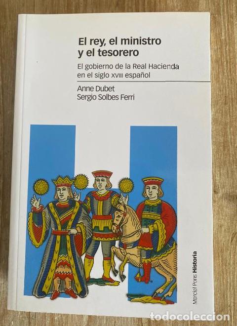 Livros em segunda m&atilde;o: El rey, el ministro y el tesorero: El gobierno de la Real Hacienda en el siglo XVIII espa&ntilde;ol (Estudi