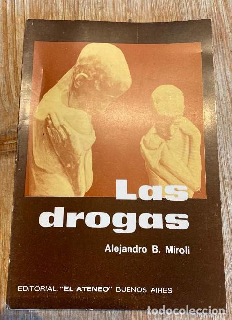 Livros em segunda m&atilde;o: LAS DROGAS. ALEJANDRO B. MIROLI. EDITORIAL EL ATENEO BUENOS AIRES, 2&ordf; EDICI&Oacute;N, 1980. -