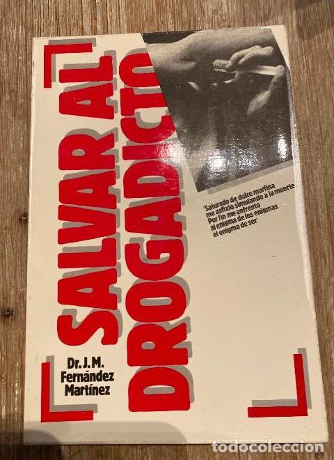 B&uuml;cher: SALVAR AL DROGADICTO. - J.M. FERNANDEZ MARTINEZ
