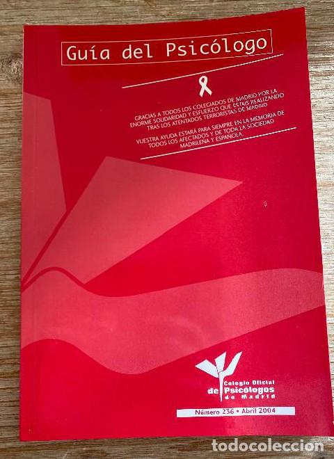 Livres: GU&Iacute;A DEL PSIC&Oacute;LOGO. N&Uacute;MERO 236. ABRIL 2004. COLEGIO OFICIAL DE PSIC&Oacute;LOGOS DE MADRID. -