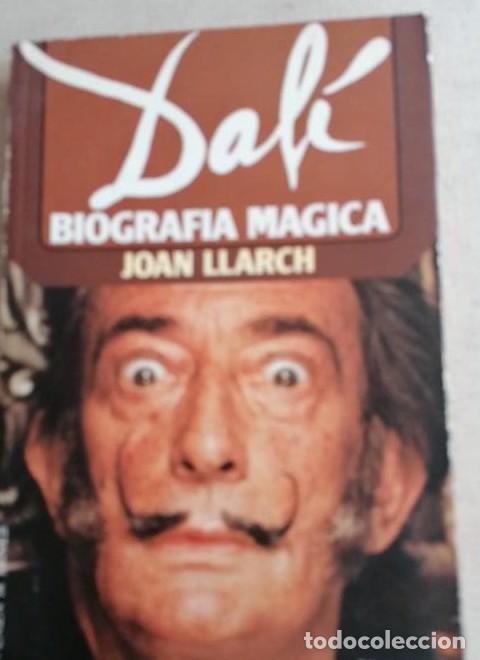 Libros: DAL&Iacute;, BIOGRAF&Iacute;A M&Aacute;GICA, Joan Llarch -
