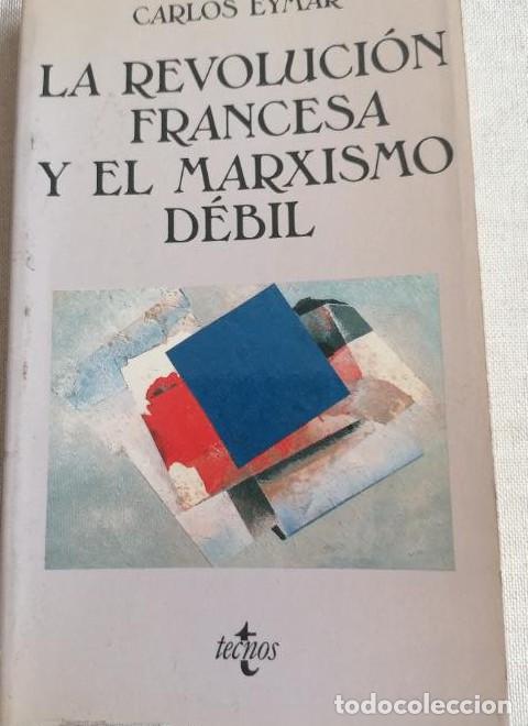 Libros: Carlos Eymar . La revoluci&oacute;n francesa y el marxismo d&eacute;bil TECNOS -