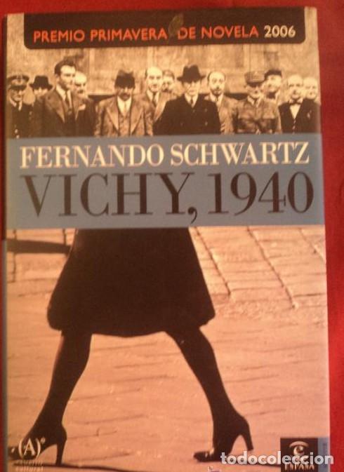 Livros em segunda m&atilde;o: VICHY,1940 FERNANDO SCHAWARTZ. ESPASA. 2006 460 PAG. -