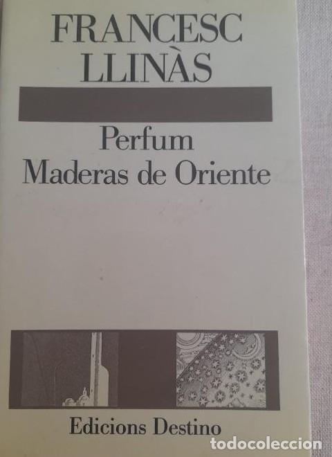 Livres: PERFUM MADERAS DE ORIENTE - FRANCESC LLIN&Agrave;S. DESTINO, 1994, 1&ordf; ed. DEDICADO AUTOR -