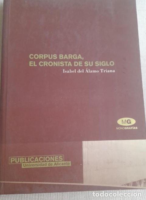 Livros em segunda m&atilde;o: CORPUS BARGA, EL CRONISTA DE SU SIGLO DEL ALAMO, I. Publicado por UNIV. ALICANTE, 2001 278pp -