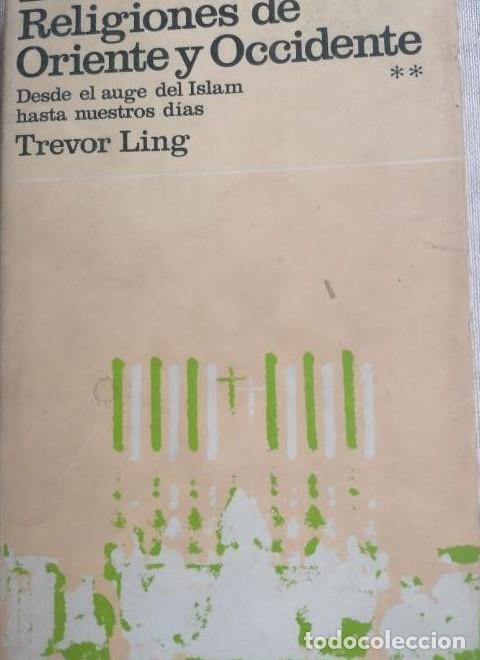 Livres: Las grandes religiones de oriente y occidente - Trevor Ling ISTMO 1969 383pp -