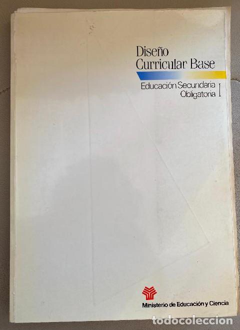 Livres: DISE&Ntilde;O CURRICULAR BASE. EDUCACI&Oacute;N SECUNDARIA OBLIGATORIA. MINISTERIO DE EDUCACI&Oacute;N Y CIENCIA, 1989. -