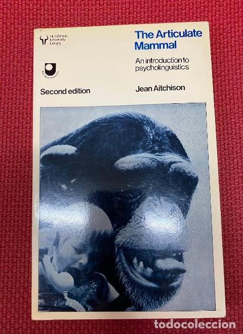 Libros: THE ARTICULATE MAMMAL. JEAN AITCHISON. 1983, HUTCHINSON. -