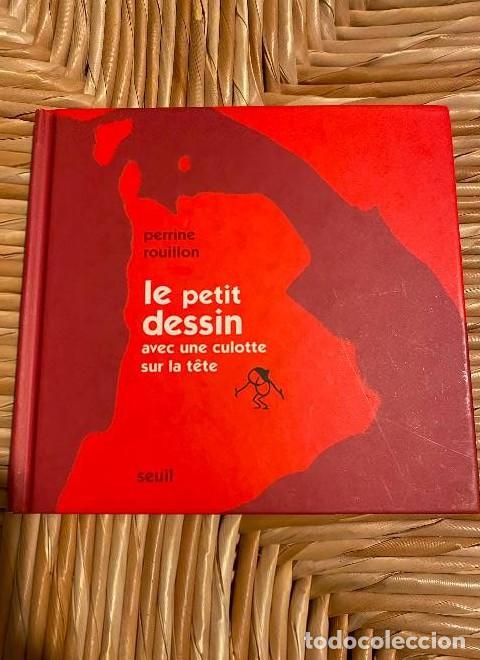 books: LE PETIT DESSIN AVEC UNE CULOTTE SUR LA TETE. PERRINE ROUILLON. SEUIL, 2001. -