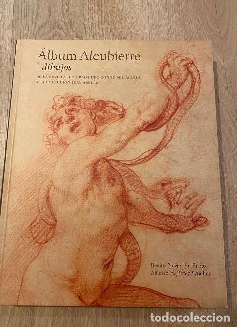 Libros: ALB&Uacute;M ALCUBIERRE, DIBUJOS. DE LA SEVILLA ILUSTRADA DEL CONDE DEL &Aacute;GUILA A LA COLECCI&Oacute;N JUAN ABELL&Oacute;.