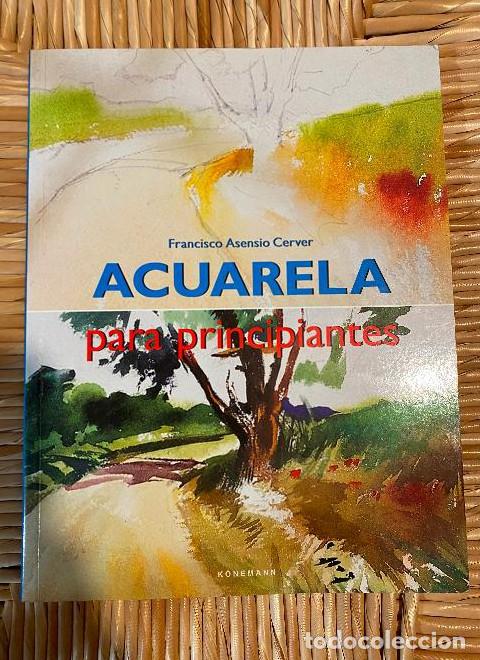 Libri di seconda mano: Acuarela Para Principiantes - Francisco Asensio Cerver