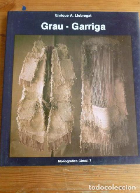 Libros: Grau-Garriga. Del tap&iacute;s al macrocosmos teixit LLOBREGAT ED. CIMAT 1985 93pp -