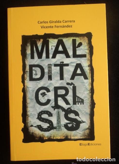 Livres: MALDITA CRISIS. CARRERA Y FERNANDEZ. ELLAGO ED. 2012 130 PAG -