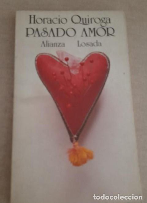 Libros: Pasado amor - Quiroga, Horacio - - Foto 1