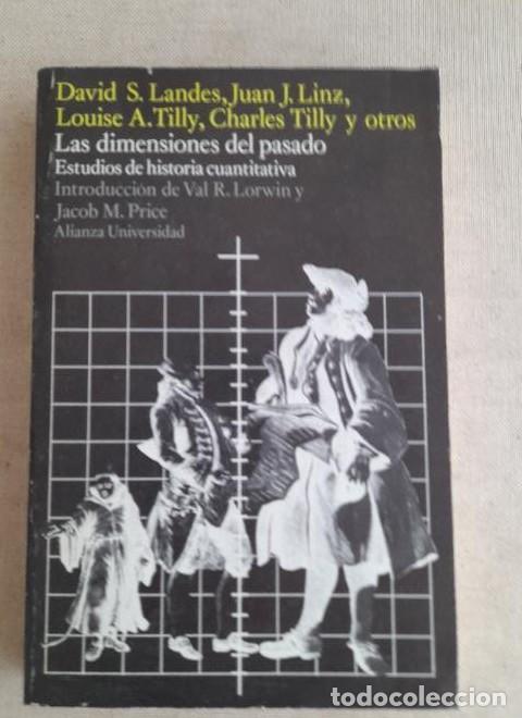 books: Las dimensiones del pasado, estudios de historia cuantitativa, Landes, Linz, Tilly y otros ALIANZA U
