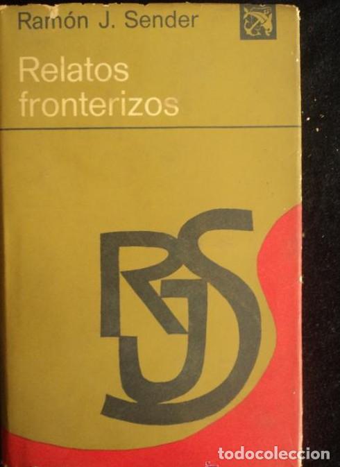 books: RELATOS FRONTERIZOS. RAMON J.SENDER. ED. DESTINO 1972 333 PAG -