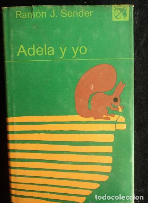 books: ADELA Y YO.RAMON J SENDER. ED. DESTINO. 1&ordm;ED. 1978 196 PAG -