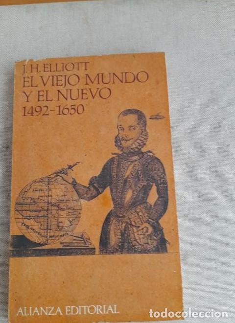 books: EL VIEJO MUNDO Y EL NUEVO 1492 - 1650 . John H. Elliot ( ALIANZA ) 1972 156pp -