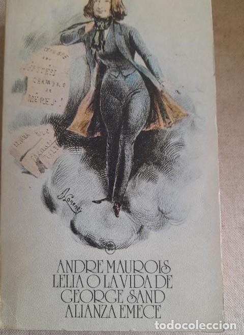 Libri di seconda mano: LELIA O LA VIDA DE GEORGE SAND. Maurois, Andre. Alianza ed. 1975 -