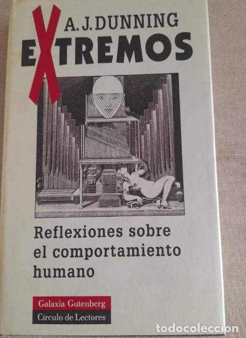 Libros: EXTREMOS. REFLEXIONES SOBRE EL COMPORTAMIENTO HUMANO Dunning, A. J.- EDITORIAL: C&iacute;rculo de Lectores