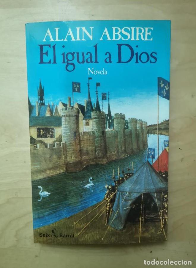 Libros: Alain Absire: El igual a Dios (Seix Barral) - - Foto 1