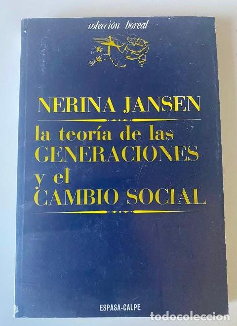 books: LA TEOR&Iacute;A DE LAS GENERACIONES Y EL CAMBIO SOCIAL. NERINA JANSEN. ESPASA, 1977. -