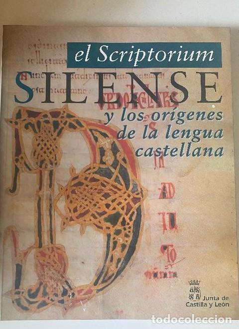 books: EL SCRIPTORIUM, SILENSE Y LOS OR&Iacute;GENES DE LA LENGUA CASTELLANA. JUNTA DE CASTILLA Y LE&Oacute;N, 1995. -