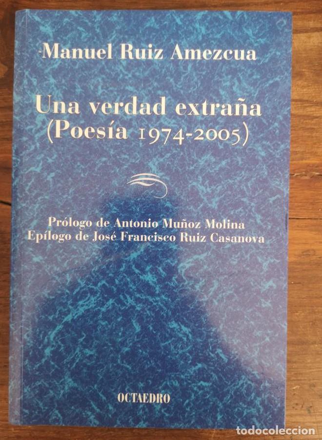 Libri di seconda mano: Una verdad extra&ntilde;a: Poes&iacute;a 1974-2001 (Horizontes - Educaci&oacute;n) - Manuel Ru&iacute;z Amezcua