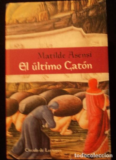 Libri di seconda mano: EL ULTIMO CATON. MATILDE ASENSI. CIRCULO DE LECTORES. 2001 571 PAG -