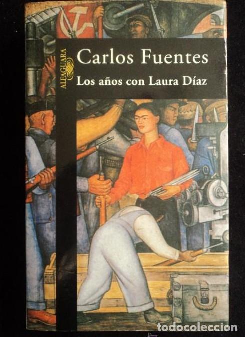 Libros: LOS A&Ntilde;OS CON LAURA DIAZ. CARLOS FUENTES. ALFAGUARA 1999 470 PAG -
