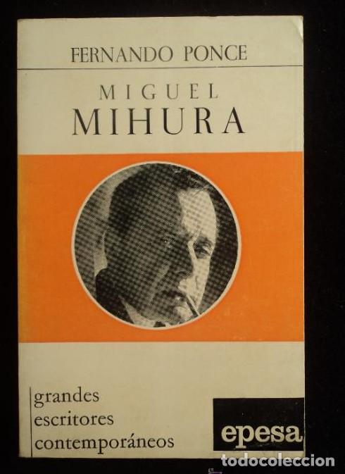 Libri di seconda mano: MIGUEL MIHURA. FERNANDO PONCE. EPESA. 1972 183 PAG -