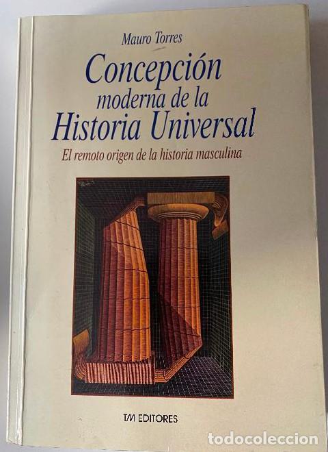 Libri di seconda mano: CONCEPCI&Oacute;N MODERNA DE LA HISTORIA UNIVERSAL. MAURO TORRES. TM EDITORES, 1997. -