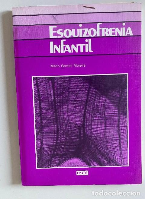 Libri di seconda mano: ESQUIZOFRENIA INFANTIL. MARIO SANTOS MOREIRA. EPUME, 1986. -
