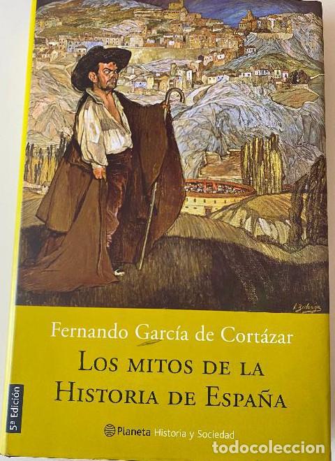 Livros em segunda m&atilde;o: LOS MITOS DE LA HISTORIA DE ESPA&Ntilde;A. FERNANDO GARC&Iacute;A DE CORT&Aacute;ZAR. PLANETA, 2004. -